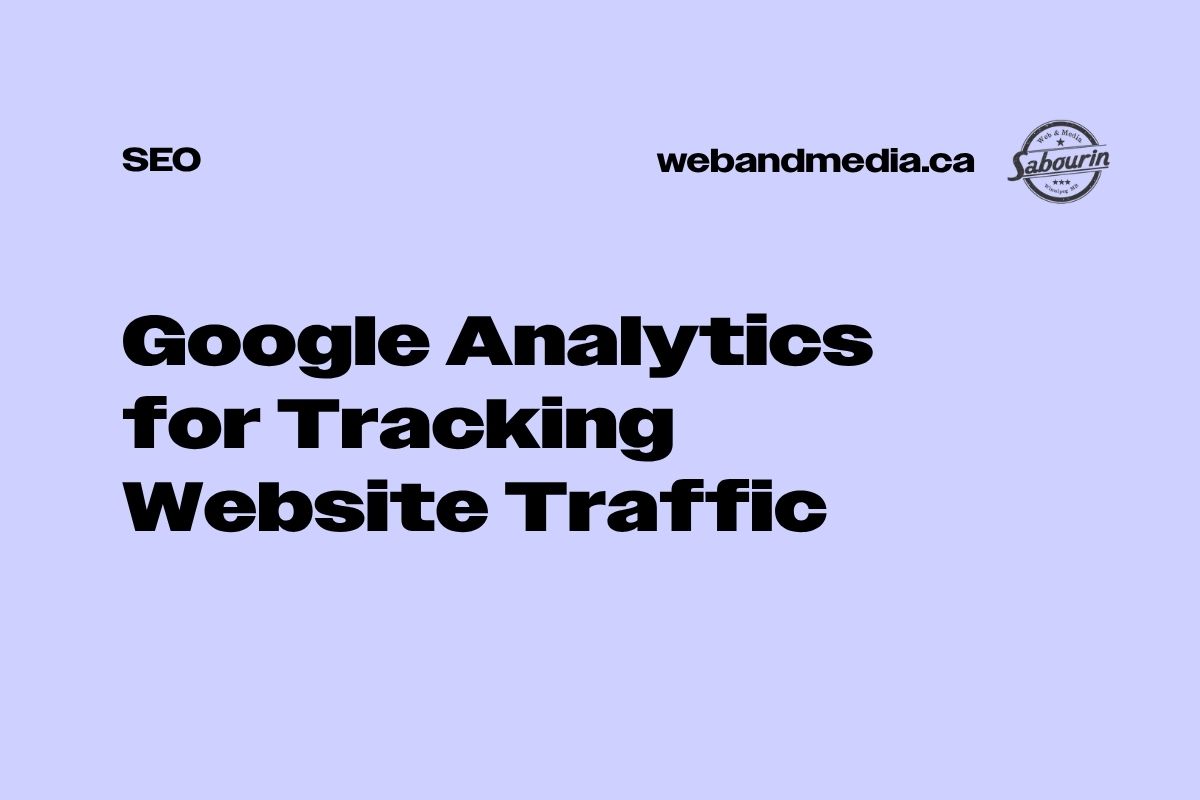 Using Google Analytics to Track Website Traffic